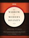 The Marrow of Modern Divinity