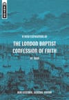 A New Exposition of the London Baptist Confession of Faith of 1689