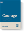 Courage: How the Gospel Creates Christian Fortitude