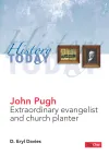 John Pugh: Extraordinary evangelist and church planter