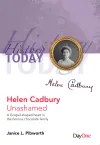 Helen Cadbury – Unashamed: A Gospel-shaped heart in the famous chocolate family