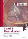 1 and 2 Thessalonians – A practical commentary (Exploring the Bible)