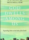 God dwells among us: expanding Eden to the ends of the earth