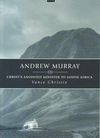 Andrew Murray – Christ’s anointed minister to South Africa