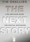 The Next Story: Life and Faith after the Digital Explosion