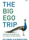 The Big Ego Trip