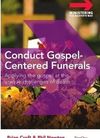 Conduct Gospel-Centered Funerals