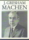 Bitesize Biography – J Gresham Machen