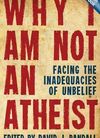 Why I am not an Atheist