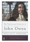 The Trinitarian Devotion of John Owen