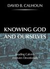 Knowing God and Ourselves