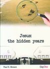 Jesus: the hidden years