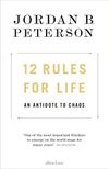 12 Rules for Life: An Antidote to Chaos