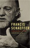 Francis Schaeffer: A Mind and Heart for God