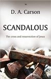 Scandalous: The Cross and Resurrection of Jesus