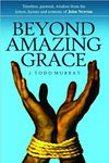 Beyond Amazing Grace