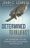 Determined to Believe: The Sovereignty of God, Freedom, Faith, and Human Responsibility